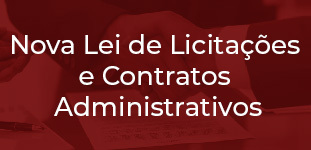 Nova Lei de Licitações e Contratos Administrativos